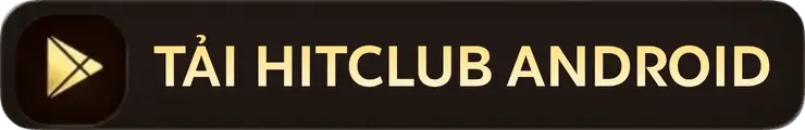 TẢI HITCLUB ANDROID