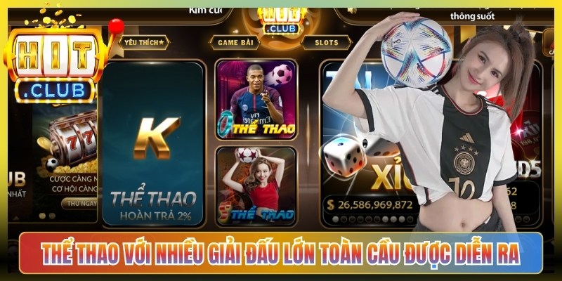 Thể thao với nhiều giải đấu lớn toàn cầu được diễn ra
